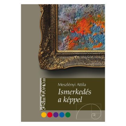 Meszlényi Attila - Ismerkedés a képpel